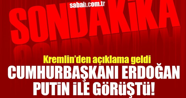 Cumhurbaşkanı Erdoğan, Putin ile görüştü!