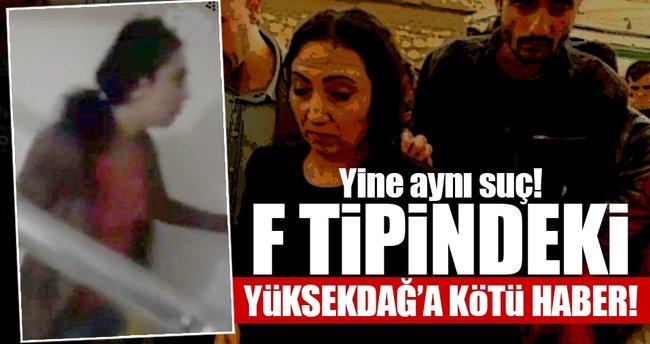 Figen Yüksekdağ'a kötü haber