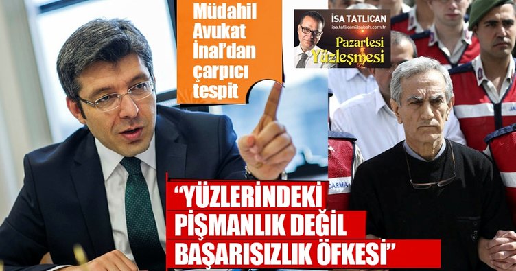 ‘Yüzlerindeki pişmanlık değil başarısızlık öfkesi’