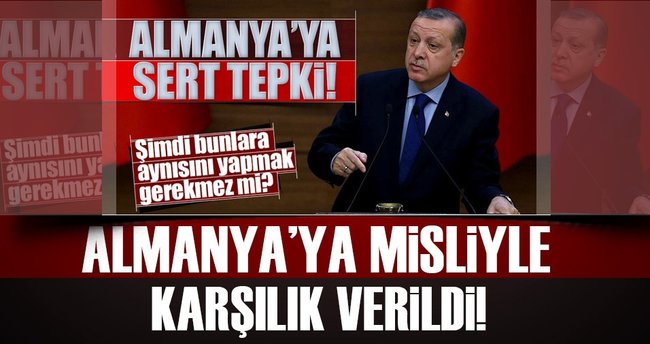 Son dakika: Almanya'ya misliyle karşılık verildi