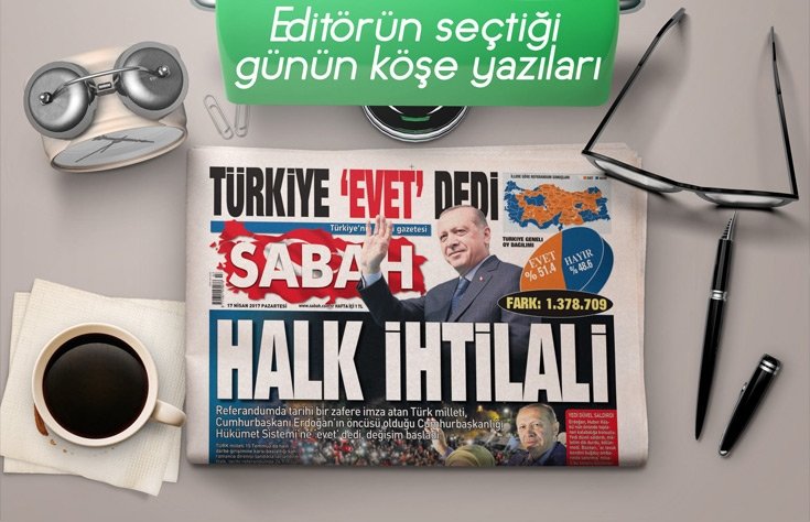 Editörün seçtiği günün köşe yazıları