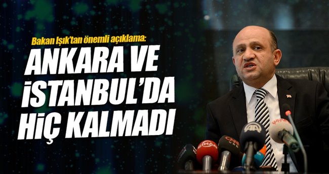 Bakan Işık: Bugün itibariyle Ankara ve İstanbul'da hiç kalmadı