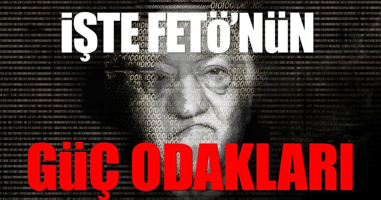 FETÖ'nün güç merkezleri ve mücadele...