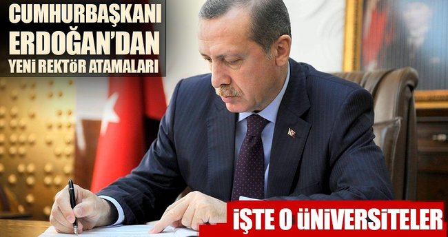 Cumhurbaşkanı Erdoğan 12 üniversiteye rektör atadı