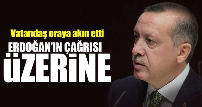 Erdoğan'ın çağrısı üzerine vatandaş akın etti