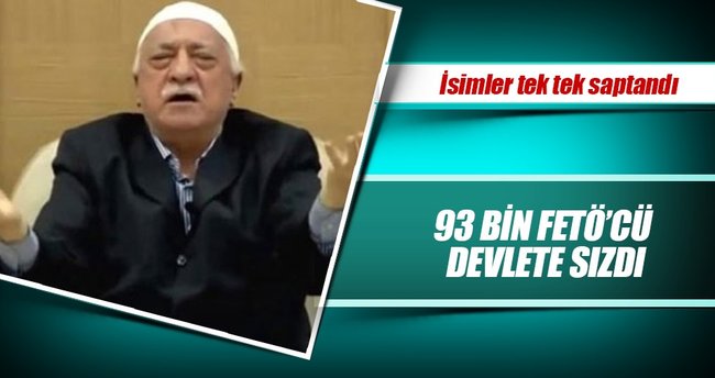 93 bin FETÖ'cü devlete sızdı