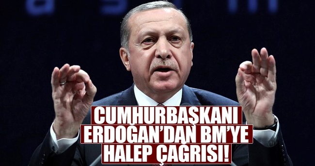 Cumhurbaşkanı Erdoğan'dan BM'ye Halep telefonu!