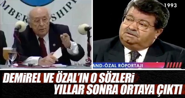 Özal ve Demirel Başkanlık için bakın yıllar neler söylemiş?