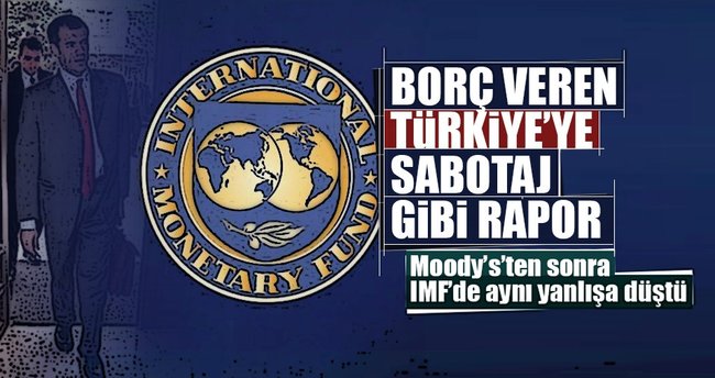 IMF'den skandal Türkiye raporu