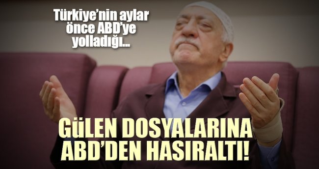 Fetullah Gülen dosyalarına ABD’den hasıraltı