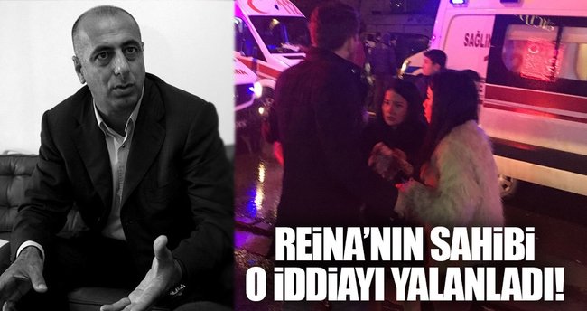 Reina'nın sahibi herkesi şoke eden o iddiayı yalanladı!