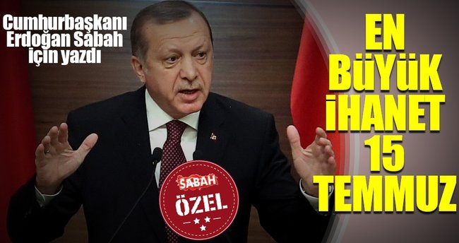 15 Temmuz’dan 2023’e yeni Türkiye