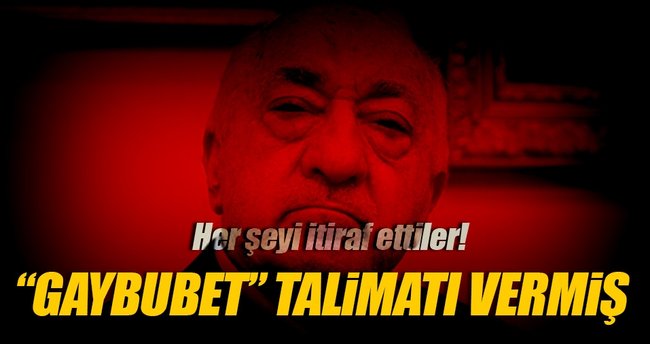 FETÖ, üyelerine “gaybubet” talimatı vermiş