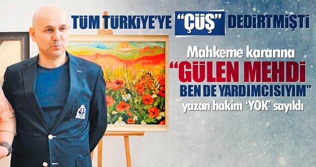 Gülen'i Mehdi kendini yardımcı yazan hakimin hükmüne 'İPTAL'