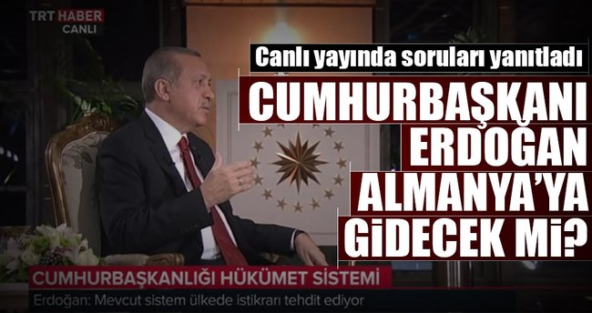 Cumhurbaşkanı Erdoğan'dan Almanya açıklaması