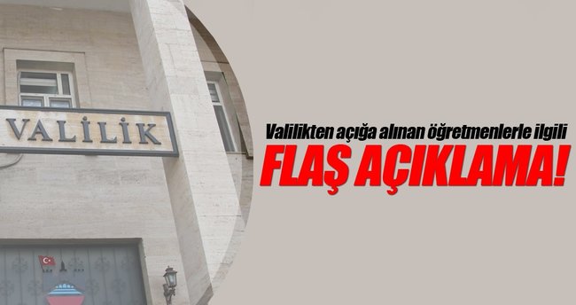 Valilikten açığa alınan öğretmenlerle ilgili flaş açıklama!