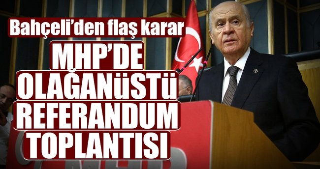 Bahçeli'den flaş karar