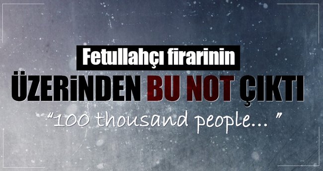 Yunanistan'a kaçan FETÖ'cünün üzerinden not çıktı!