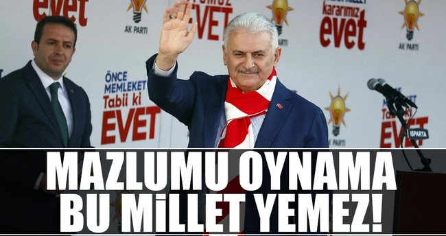 Mazlumu oynama bu millet yemez