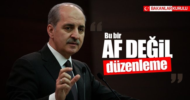 Numan Kurtulmuş: Bu bir af değil