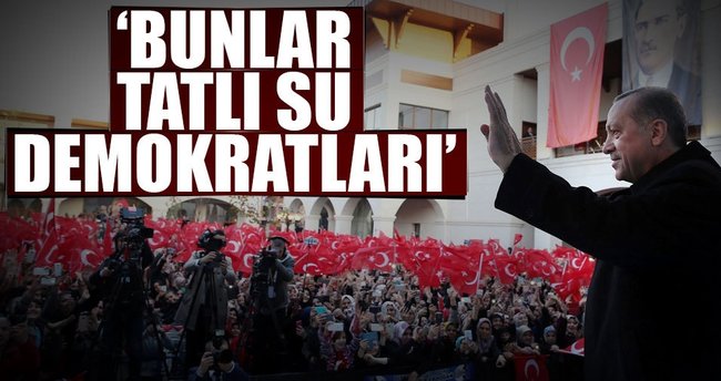 ‘Tatlı su demokratı bunlar’