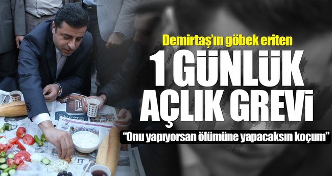 Demirtaş'ın göbek eriten açlık grevi!