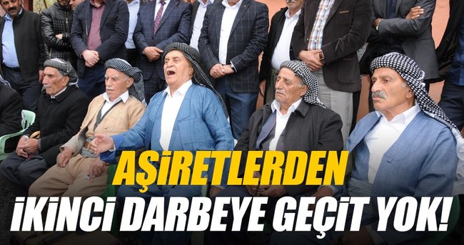 Aşiretlerden ikinci darbeye geçit yok