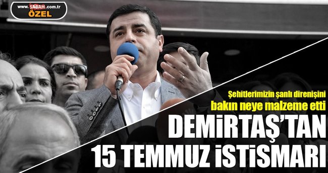 Demirtaş'tan 15 Temmuz istismarı: 'Şimdi de direnmek meşru!'