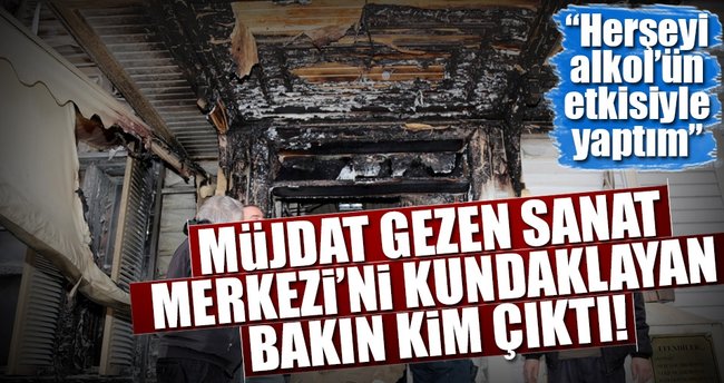 Müjdat Gezen Sanat Merkezi'ni kundaklayan kişi yakalandı